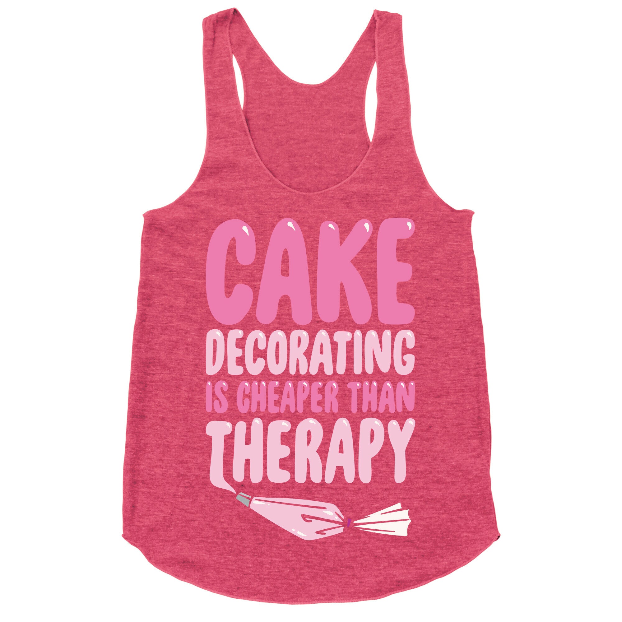 Cake Decorating Is Cheaper Than Therapy White Print Racerback Tank